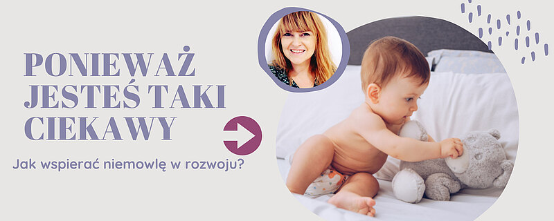 Jak wspierać niemowlę w rozwoju?
