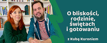 O bliskości, rodzinie, świętach i gotowaniu. Rozmowa z Kubą Kuroniem