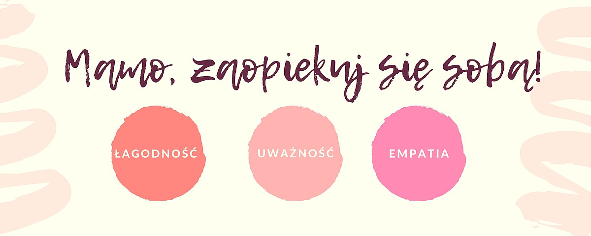 Mamo, zaopiekuj się sobą!