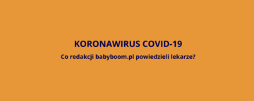 Koronawirus COVID - 19. Lekarze odpowiadają BB mamom