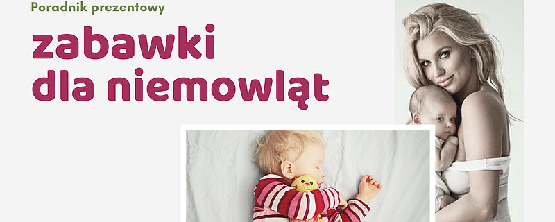 Zabawki dla niemowląt i dzieci. Poradnik prezentowy dla niebanalnych rodziców